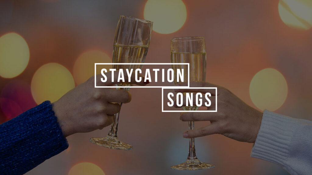 Staycation songs